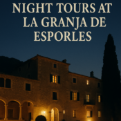 Night Tours at La Granja de Esporles (21 & 28 August)
